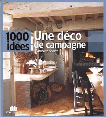 Couverture du livre « Une déco de campagne » de Catherine Levard aux éditions Massin