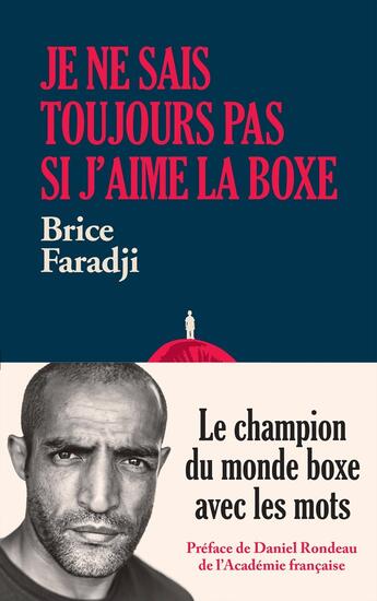 Couverture du livre « Je ne sais toujours pas si j'aime la boxe : le champion du monde boxe avec les mots » de Brice Faradji aux éditions Lattes