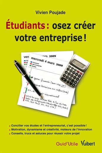 Couverture du livre « Étudiants : osez créer votre entreprise » de Vivien Poujade aux éditions Vuibert