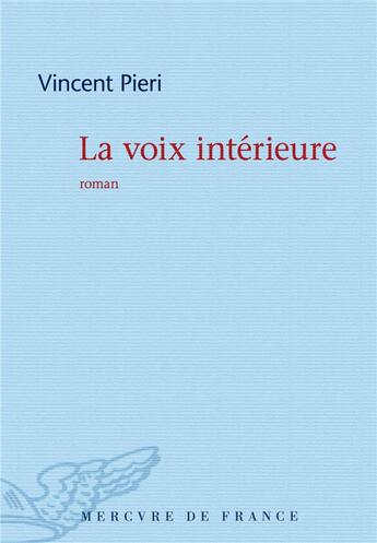 Couverture du livre « La voix intérieure » de Vincent Pieri aux éditions Mercure De France