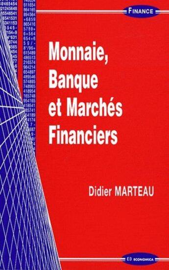Couverture du livre « Monnaie, banque et marchés financiers » de Didier Marteau aux éditions Economica