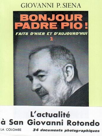 Couverture du livre « Faits d'hier et d'aujourd'hui t.2 ; bonjour padre Pio ! » de Giovanni P. Siena aux éditions Nel