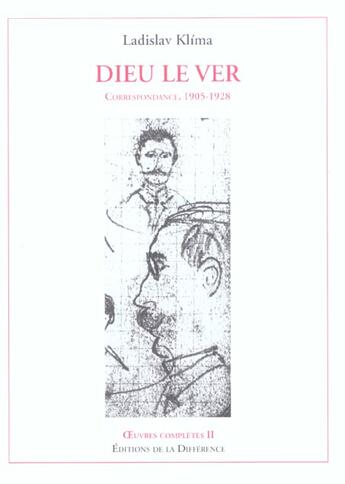 Couverture du livre « OEUVRES COMPLETES Tome 2 : Dieu le ver correspondance, 1905-1928 » de Klima Ladislav aux éditions La Difference