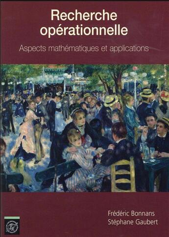 Couverture du livre « Recherche opérationnelle : Aspects mathématiques et applications » de Bonnans/Gaubert aux éditions Ecole Polytechnique