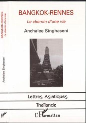 Couverture du livre « Bangkok-Rennes : Le chemin d'une vie » de Anchalee Singhaseni aux éditions L'harmattan