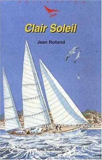 Couverture du livre « Clair soleil » de Jean Rolland aux éditions Tequi