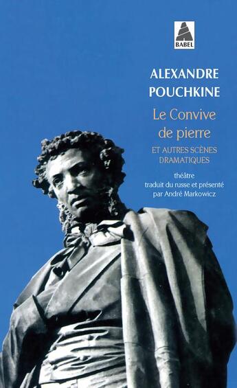 Couverture du livre « Le convive de pierre et autres scènes dramatiques » de Alexandre Pouchkine aux éditions Actes Sud