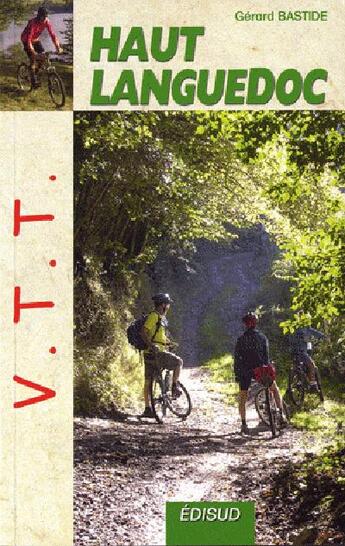 Couverture du livre « VTT Haut Languedoc » de Gerard Bastide aux éditions Edisud