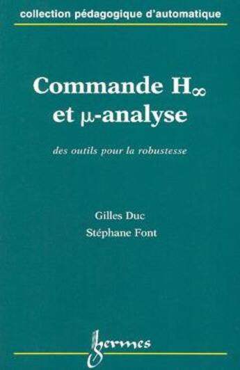 Couverture du livre « Commande H (symbole infini) et µ-analyse Des outils pour la robustesse » de Duc Gilles aux éditions Hermes Science Publications