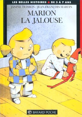 Couverture du livre « Marion la jalouse » de Janine Teisson et Jean-Francois Martin aux éditions Bayard Jeunesse