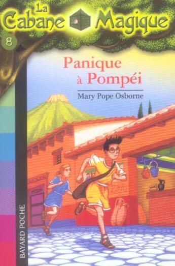 Couverture du livre « La cabane magique T.8 ; panique à Pompéi » de Mary Pope Osborne aux éditions Bayard Jeunesse