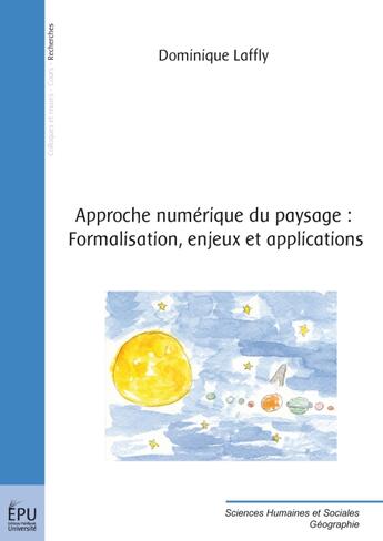 Couverture du livre « Approche numérique du paysage : formalisation, enjeux et applications » de Dominique Laffly aux éditions Publibook