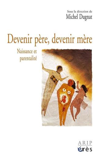 Couverture du livre « Devenir père, devenir mère » de Michel Dugnat aux éditions Eres