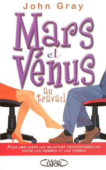 Couverture du livre « Mars et Vénus au travail » de John Nicholas Gray aux éditions Michel Lafon