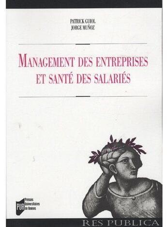 Couverture du livre « Management des entreprises et santé des salariés » de Patrick Guiol et Jorge Munoz aux éditions Pu De Rennes