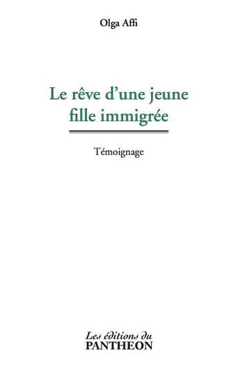 Couverture du livre « Le rêve d'une jeune fille immigrée » de Olga Affi aux éditions Editions Du Panthéon