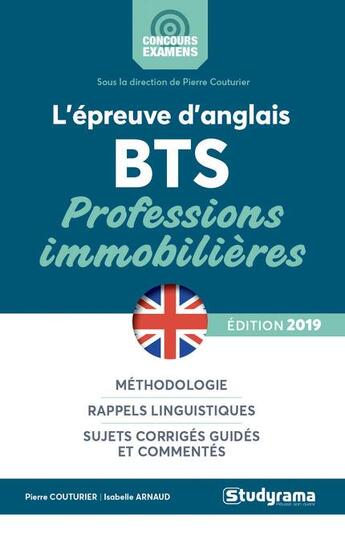 Couverture du livre « L'épreuve d'anglais BTS ; professions immobilières (édition 2019) » de Pierre Couturier et Isabelle Arnaud aux éditions Studyrama