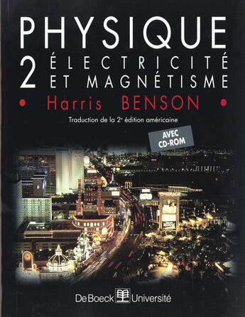 Couverture du livre « Physique 2 - electricite & magnetisme + cdr » de Benson aux éditions De Boeck