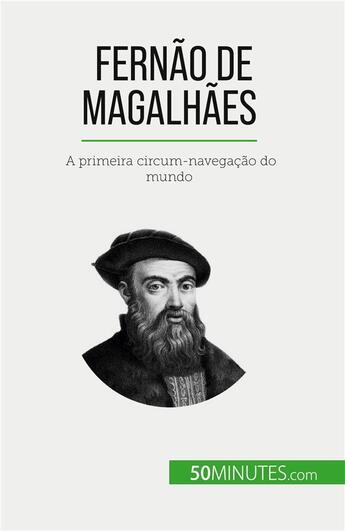 Couverture du livre « Fernão de Magalhães : A primeira circum-navegação do mundo » de Romain Parmentier aux éditions 50minutes.com