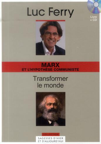 Couverture du livre « Marx et l'hypothèse communiste ; transformer le monde » de Luc Ferry aux éditions Societe Du Figaro