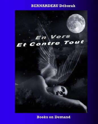 Couverture du livre « En vers et contre tous » de Deborah Bernardeau aux éditions Books On Demand