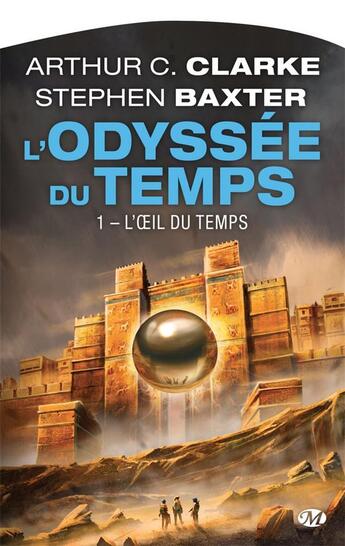 Couverture du livre « L'odyssée du temps Tome 1 : l'oeil du temps » de Arthur C. Clarke et Stephen Baxter aux éditions Bragelonne