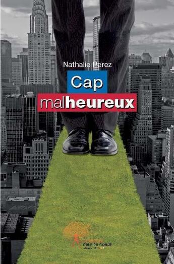 Couverture du livre « Cap malheureux » de Nathalie Perez aux éditions Edilivre