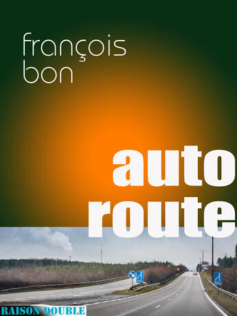 Couverture du livre « Autoroute » de Francois Bon aux éditions Tiers Livre