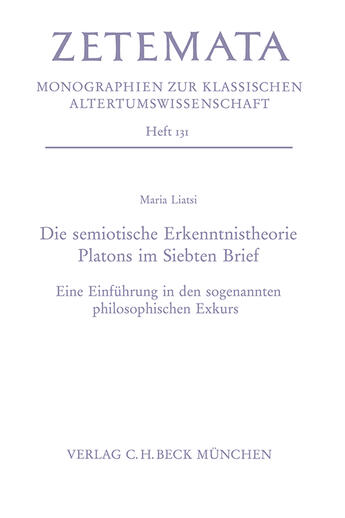 Couverture du livre « Die semiotische Erkenntnistheorie Platons im Siebten Brief » de Maria Liatsi aux éditions C.h.beck