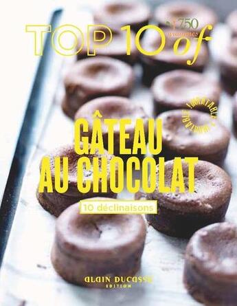 Couverture du livre « Top 10 of gâteau au chocolat » de  aux éditions Alain Ducasse