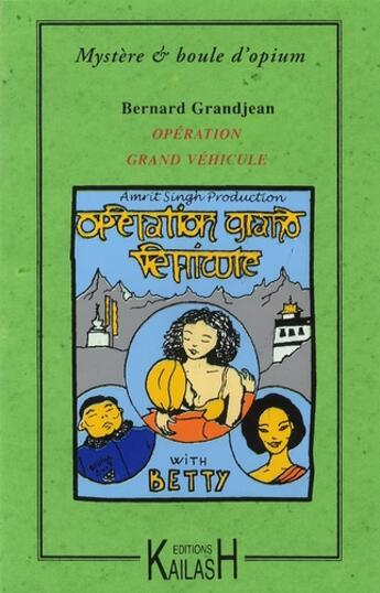 Couverture du livre « Opération grand véhicule » de Bernard Grandjean aux éditions Kailash