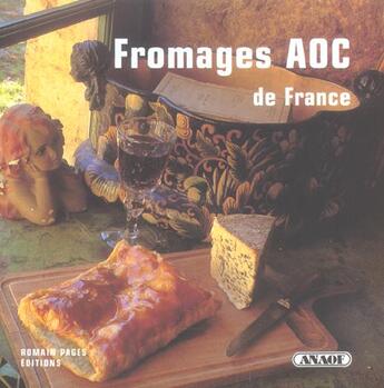 Couverture du livre « Les Fromages Aoc De France » de  aux éditions Romain Pages