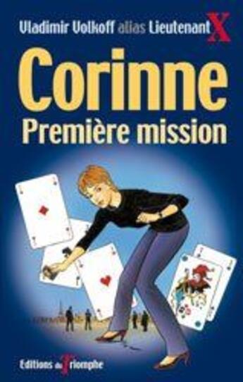 Couverture du livre « Corinne Tome 1 ; Corinne premiere mission » de Vladimir Volkoff aux éditions Triomphe