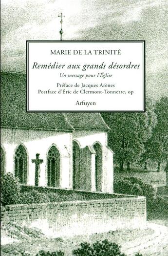 Couverture du livre « Remédier aux grands désordres : prêtres, religieux, laïcs » de Marie De La Trinite aux éditions Arfuyen