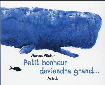 Couverture du livre « Petit bonheur deviendra grand » de Marcus Pfister aux éditions Mijade