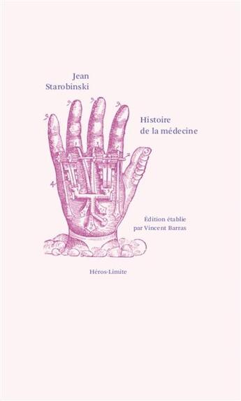 Couverture du livre « Histoire de la médecine » de Jean Starobinski aux éditions Heros Limite