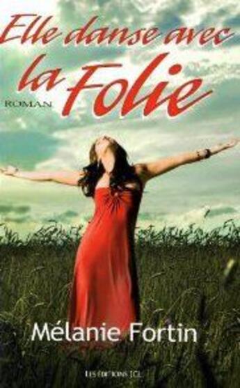 Couverture du livre « Elle Danse Avec La Folie » de Fortin Melanie aux éditions Jcl