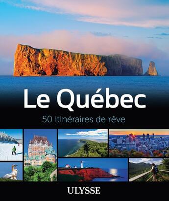 Couverture du livre « Le Québec ; 50 itinéraires de rêve » de  aux éditions Ulysse