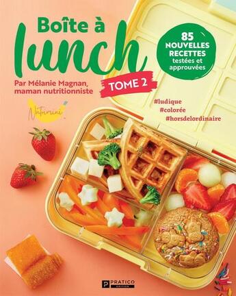 Couverture du livre « Boîte à lunch Tome 2 : 85 nouvelles recettes testées et approuvées » de Melanie Magnan aux éditions Pratico Edition