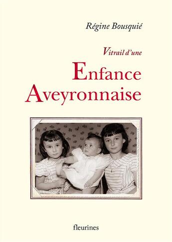 Couverture du livre « Vitrail d'une enfance aveyronnaise » de Regine Bousquie aux éditions Fleurines