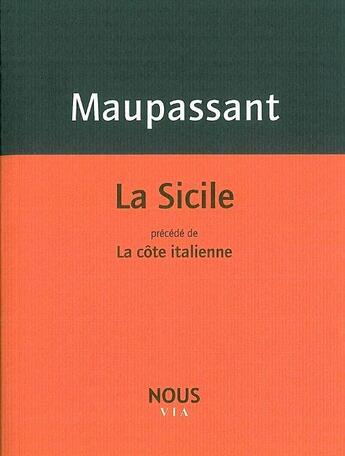 Couverture du livre « La Sicile ; la côte italienne » de Guy de Maupassant aux éditions Nous