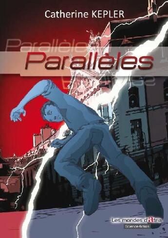 Couverture du livre « Parallèles » de Catherine Kepler aux éditions Atria