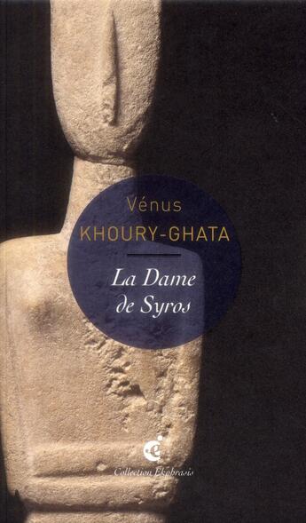 Couverture du livre « La dame de Syros » de Vénus Khoury-Ghata aux éditions Invenit