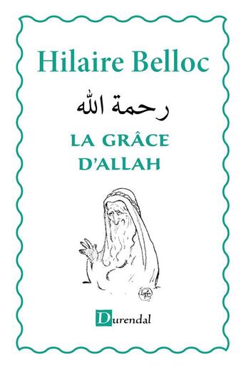 Couverture du livre « La grâce d'Allah » de Hilaire Belloc aux éditions Durendal