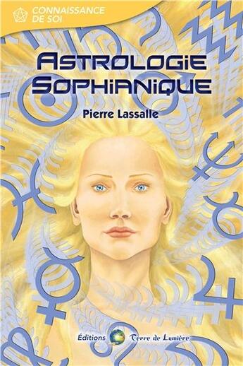 Couverture du livre « Astrologie sophianique » de Pierre Lassalle aux éditions Terre De Lumiere