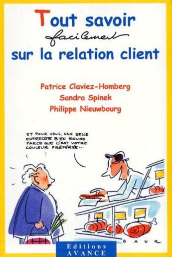 Couverture du livre « Tout savoir facilement sur la relation client » de Philippe Nieuwbourg et Patrice Claviez-Homberg et Sandra Spinek aux éditions Bntp