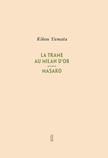Couverture du livre « Masako :Mla trame au milan d'or » de Kikou Yamata aux éditions Lierre Embrassant La Muraille