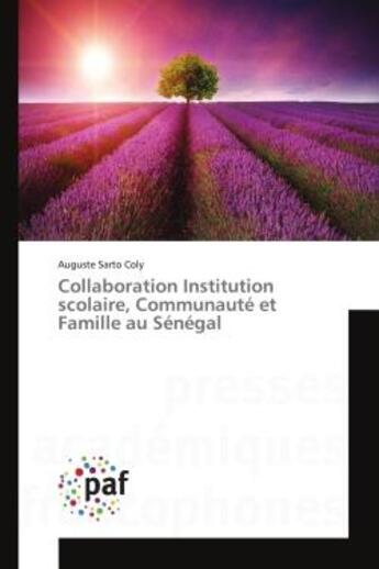 Couverture du livre « Collaboration Institution Scolaire, Communaute Et Famille Au Senegal » de Coly-A aux éditions Presses Academiques Francophones