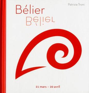 Couverture du livre « Belier » de Troni Patrizia aux éditions White Star