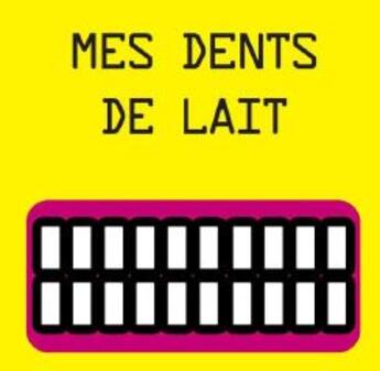 Couverture du livre « Mes dents de lait » de Saria Tagliaferri et Alberto Spada aux éditions Tectum